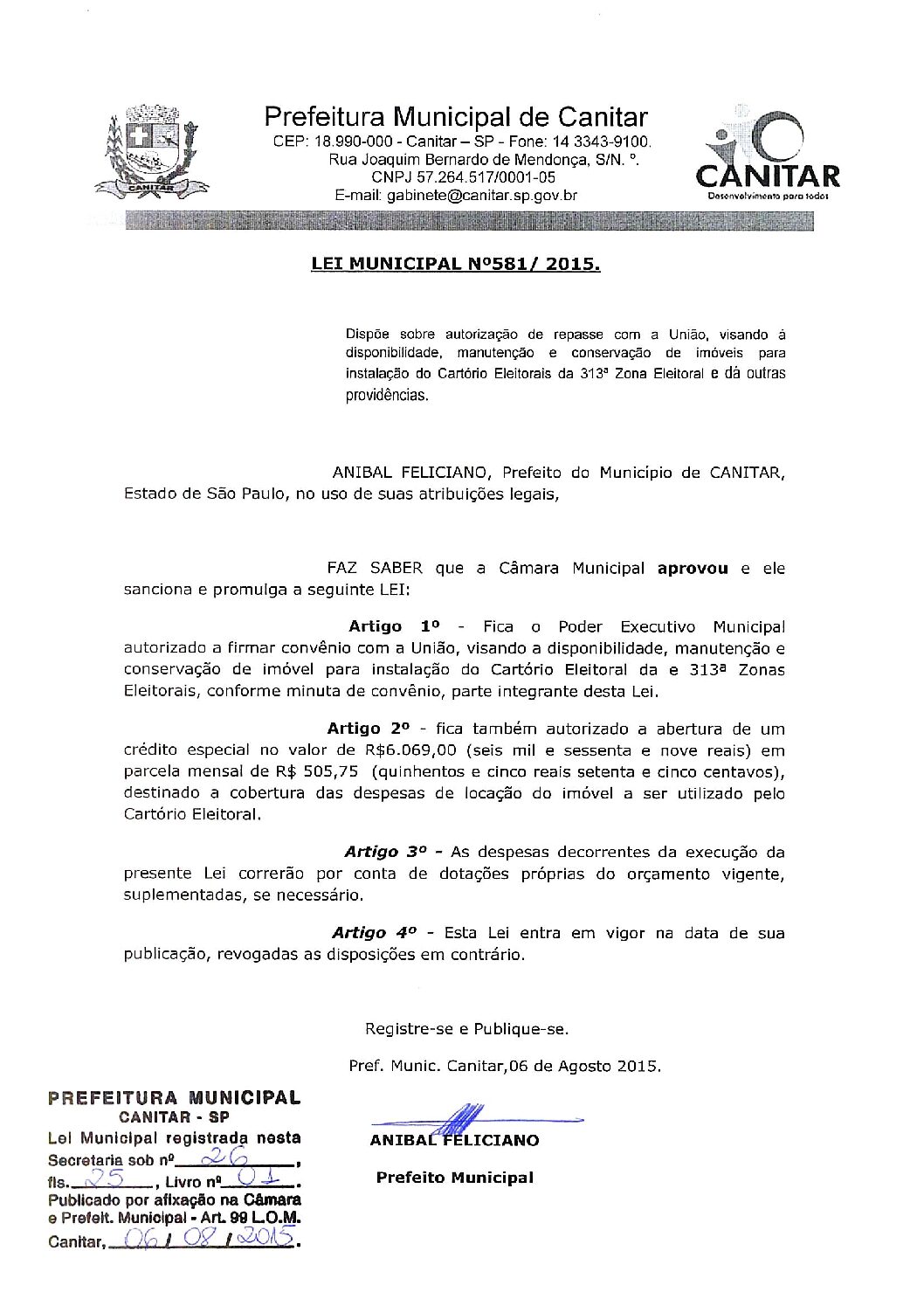 Leia mais sobre o artigo Lei Municipal nº 581-2015 – Dispõe sobre autorização de repasse com a Unição, visando manutenção e conservação de imóvel para instalação do Cartório Eleitoral da 313ª Zona Eleitoral.