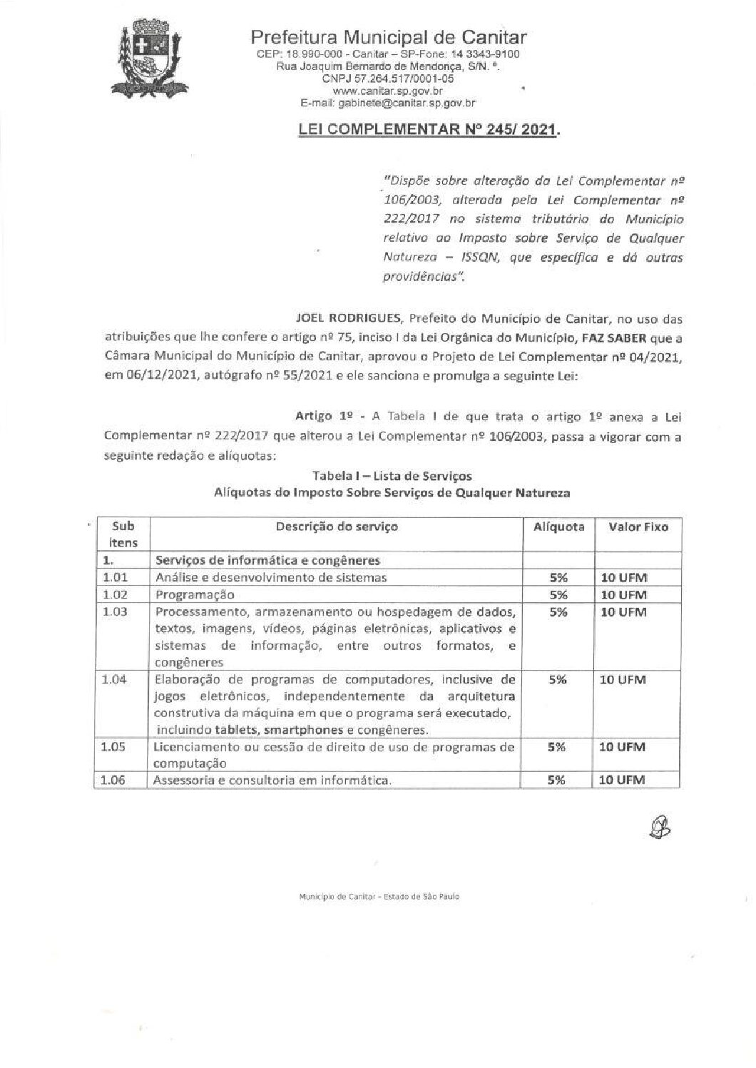 Leia mais sobre o artigo Lei Complementar nº 245-2021 – Dispõe sobre alteração da Lei Complementar nº 106-2003, alterada pela Lei Complementar nº 222-2017 no Sistema Tributário do Município relativo ao ISSQN.