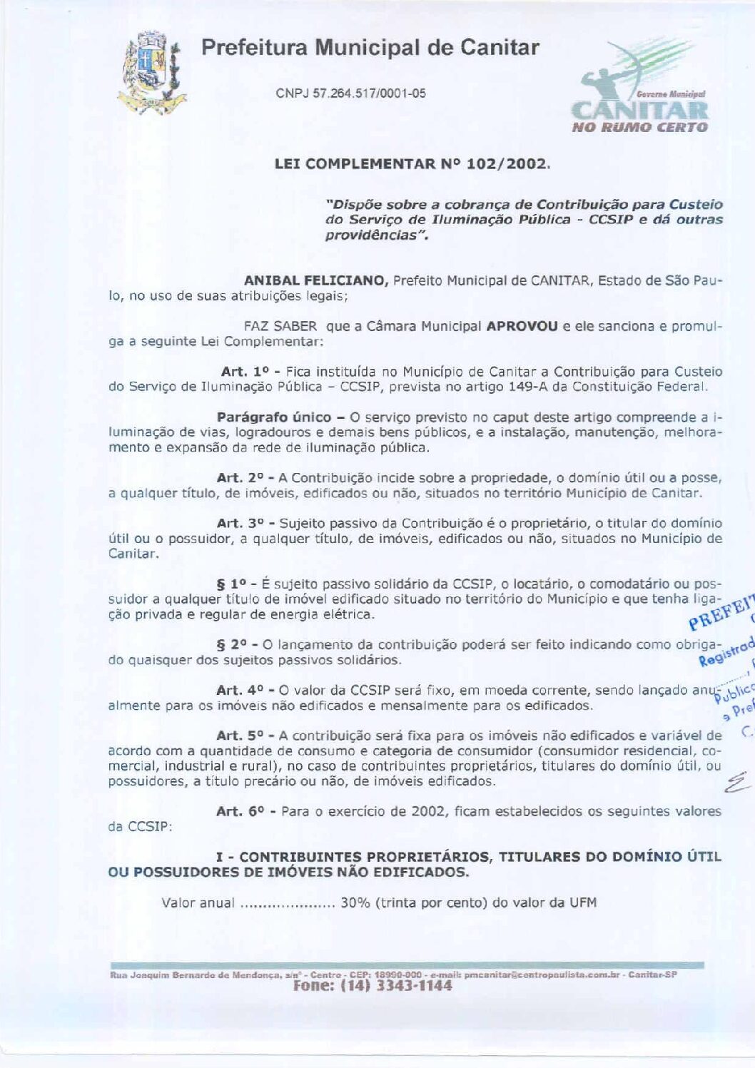 Leia mais sobre o artigo Lei Complementar nº 102 2002   Dispõe sobre a cobrança de Contribuição para Custeio do Serviço de Iluminação Pública   CCSIP.