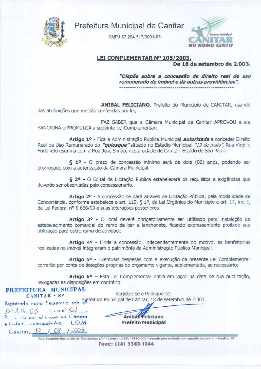Leia mais sobre o artigo Lei Complementar nº 105 2003   Dispõe sobre a concessão de direito real de uso remunerado de imóvel   Quiosque Estádio Municipal 19 de Maio.