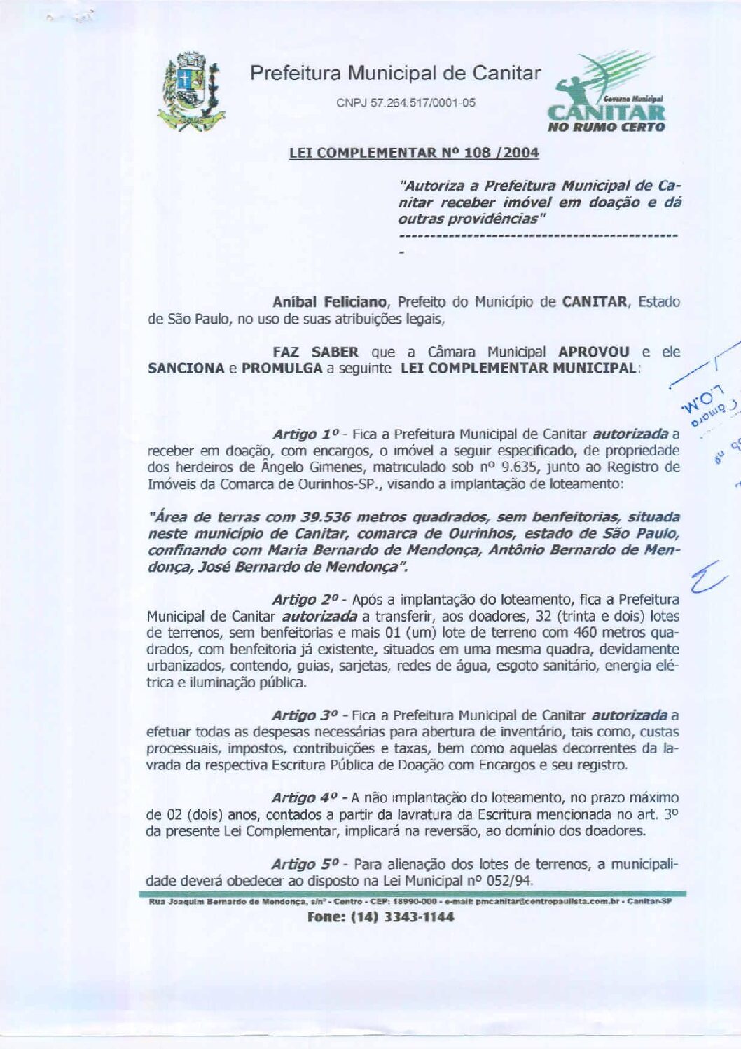 Leia mais sobre o artigo Lei Complementar nº 108 2004   Autoriza a Prefeitura Municipal de Canitar receber imóvel em doação.