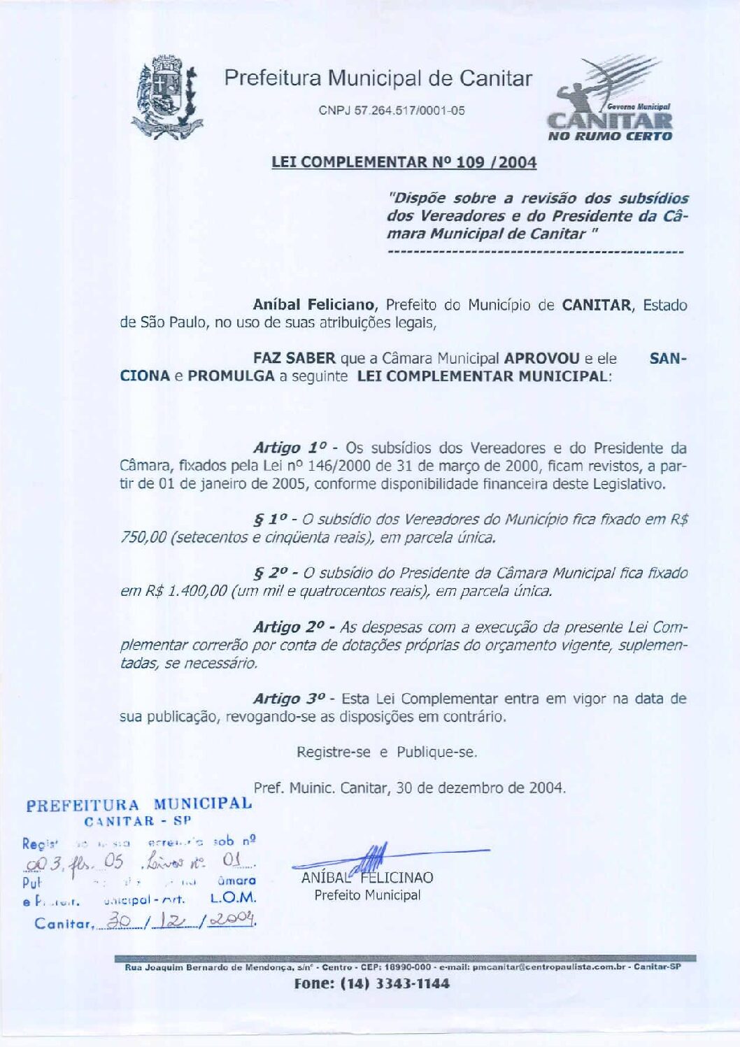 Leia mais sobre o artigo Lei Complementar nº 109 2004   Dispõe sobre a revisão dos subsídios dos Vereadores e do Presidente da Câmara Municipal.