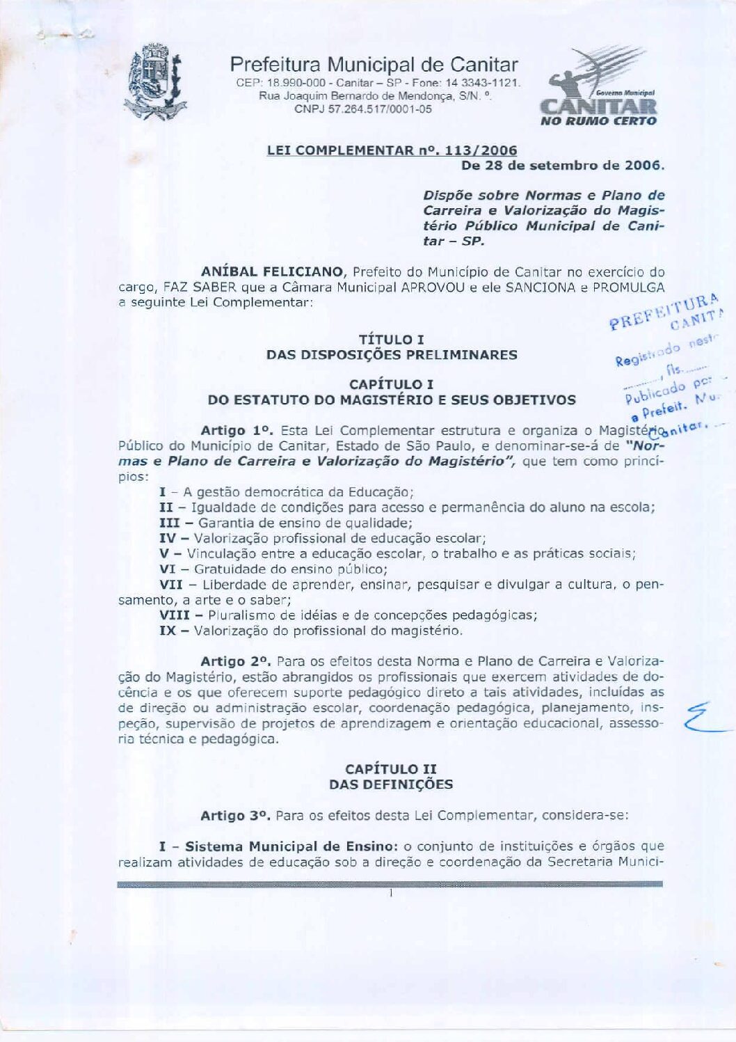 Leia mais sobre o artigo Lei Complementar nº 113 2006   Dispõe sobre normas e Plano de Carreira e Valorização do Magistério Público Municipal.