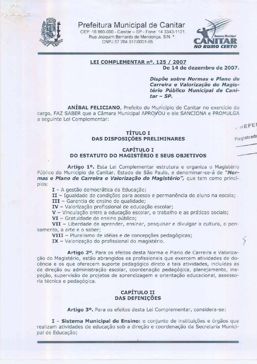 Leia mais sobre o artigo Lei Complementar nº 125 2007   Dispõe sobre normas e Plano de Carreira e Valorização do Magistério Público Municipal.