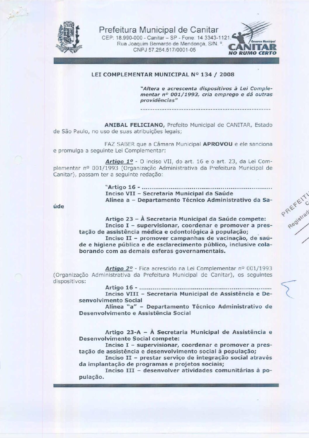 Leia mais sobre o artigo Lei Complementar nº 134 2008   Altera e acrescenta dispositivos à Lei Complementar nº 01 1993.
