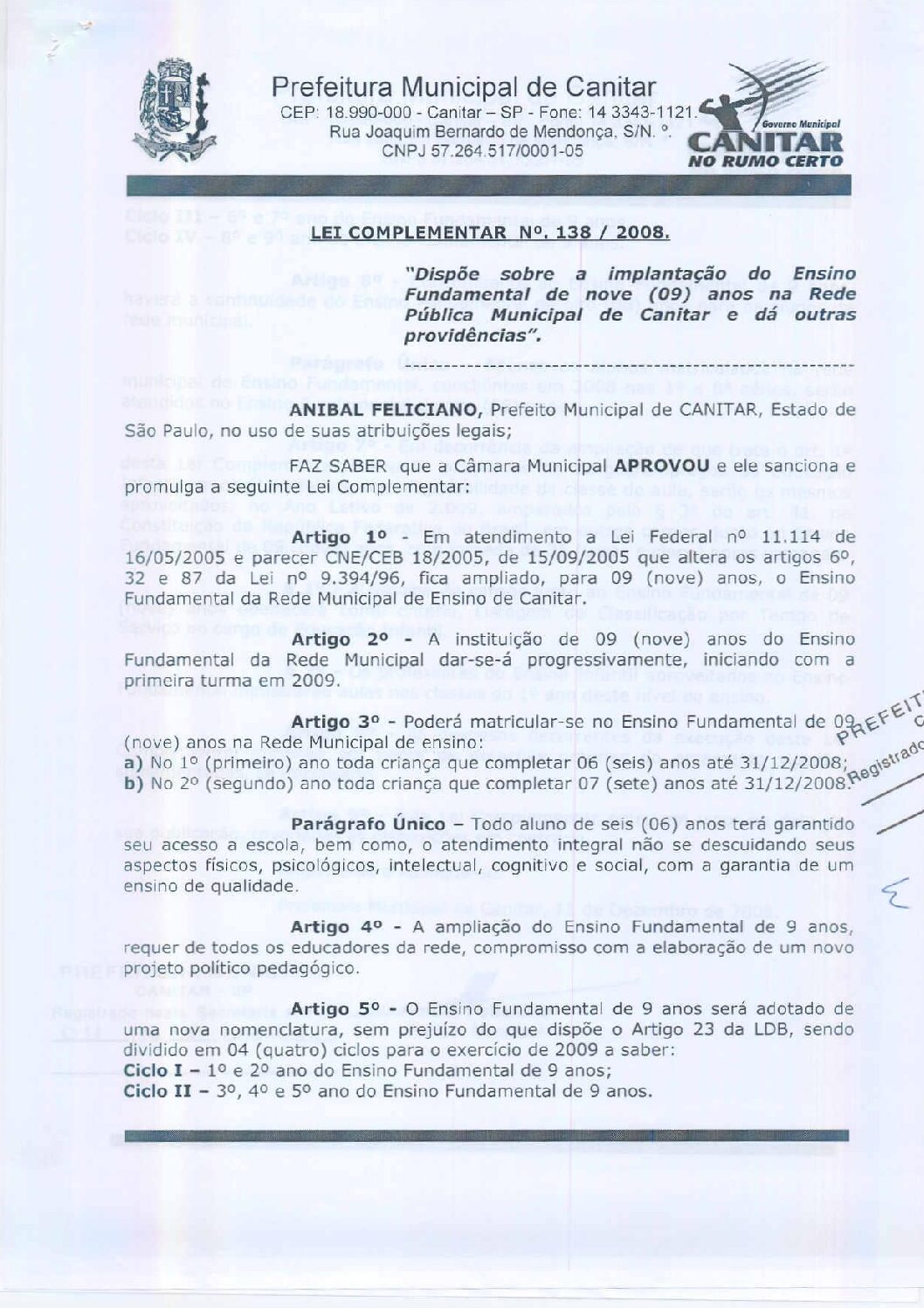 Leia mais sobre o artigo Lei Complementar nº 138 2008   Dispõe sobre a implantação do Ensino Fundamental de nove anos na Rede Pública Municipal.