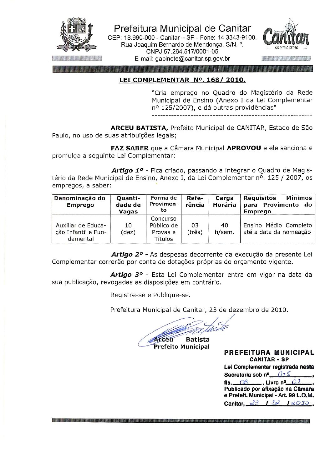 Leia mais sobre o artigo Lei Complementar nº 168 2010   Cria Emprego no Quadro do Magistério da Rede Municipal de Ensino.