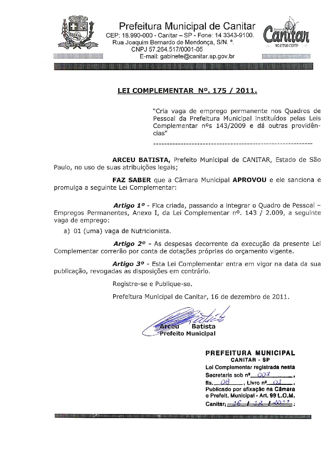 Leia mais sobre o artigo Lei Complementar nº 175 2011   Cria vaga de emprego permanente nos Quadros de Pessoal da Prefeitura Municipal   Nutricionista.