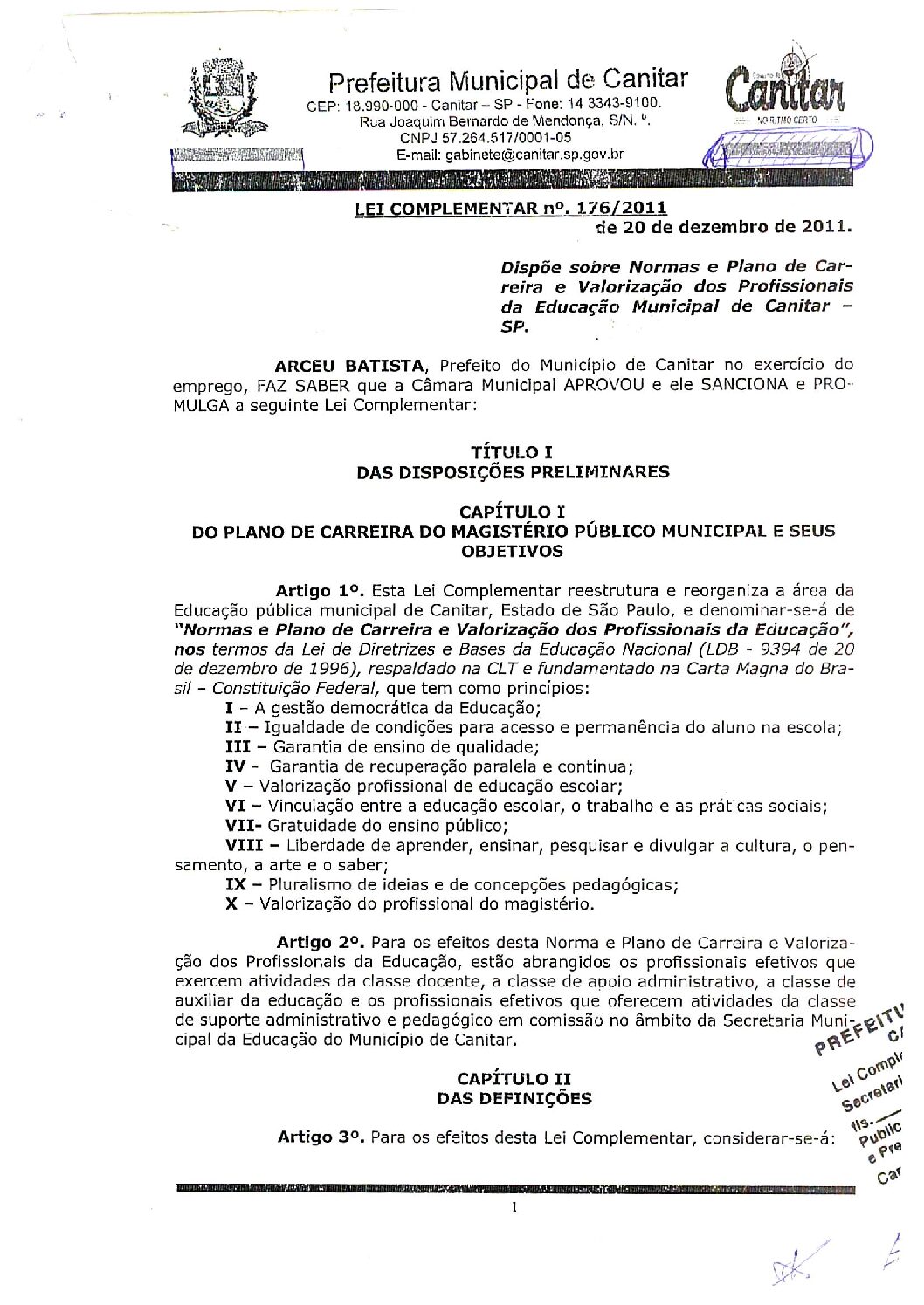 Leia mais sobre o artigo Lei Complementar nº 176 2011   Dispõe sobre Normas e Plano de Carreira e Valorização dos Profissionais da Educação.