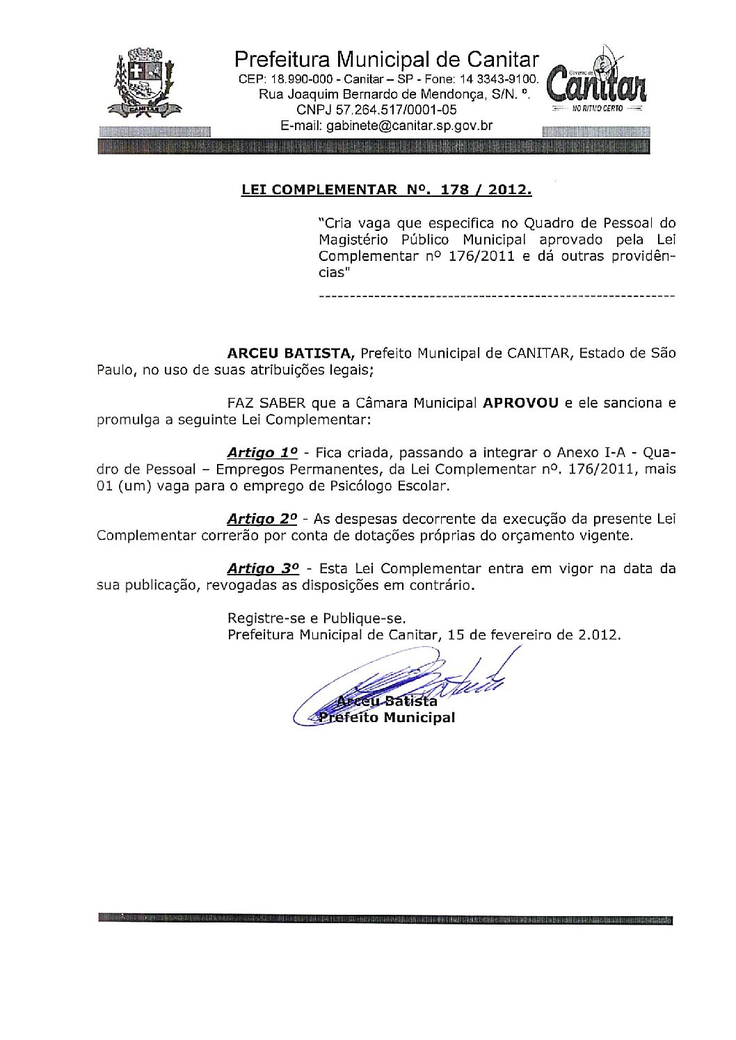 Leia mais sobre o artigo Lei Complementar nº 178 2012   Cria vaga no Quadro de Pessoal do Magistério Público Municipal   Psicólogo Escolar.