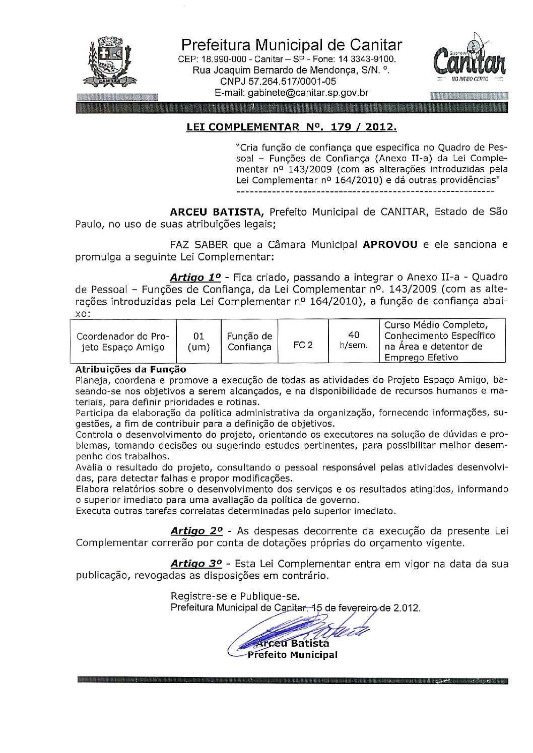 Leia mais sobre o artigo Lei Complementar nº 179 2012   Cria Função de Confiança   Coordenador do Projeto Espaço Amigo.