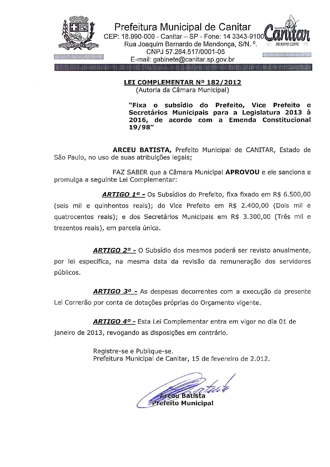 Leia mais sobre o artigo Lei Complementar nº 182 2012   Fixa o subsídio do Prefeito, Vice Prefeito e Secretários para a Legislatura de 2013 à 2016.