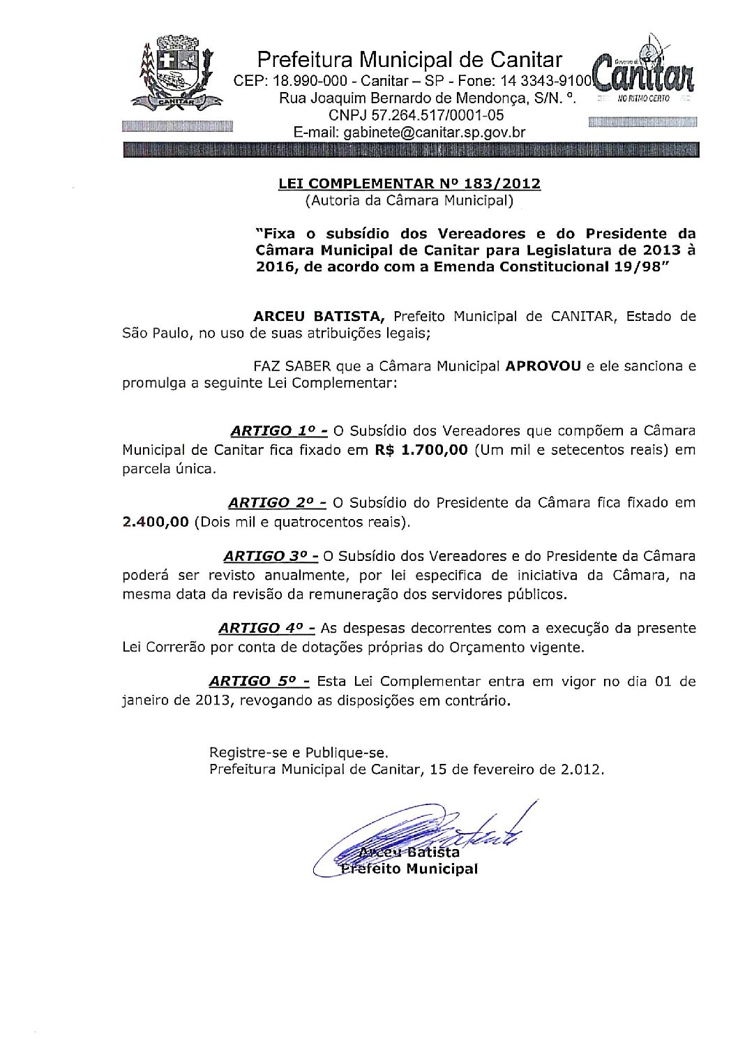 Leia mais sobre o artigo Lei Complementar nº 183 2012   Fixa o subsídio dos Vereadores e do Presidente da Câmara Municipal para a legislatura de 2013 à 2016.
