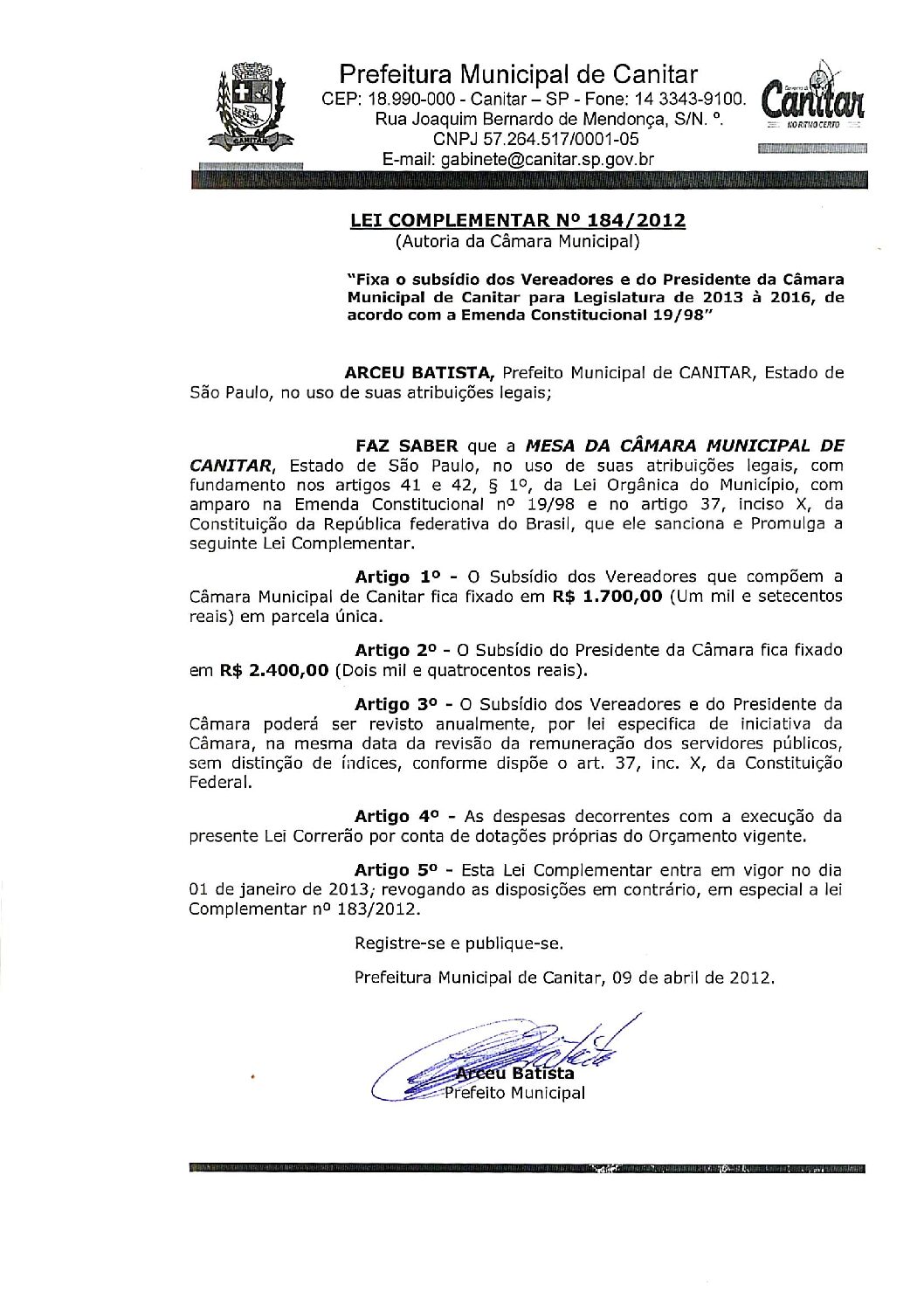 Leia mais sobre o artigo Lei Complementar nº 184 2012   Fixa o subsídio dos Vereadores e do Presidente da Câmara para Legislatura de 2013 à 2016.