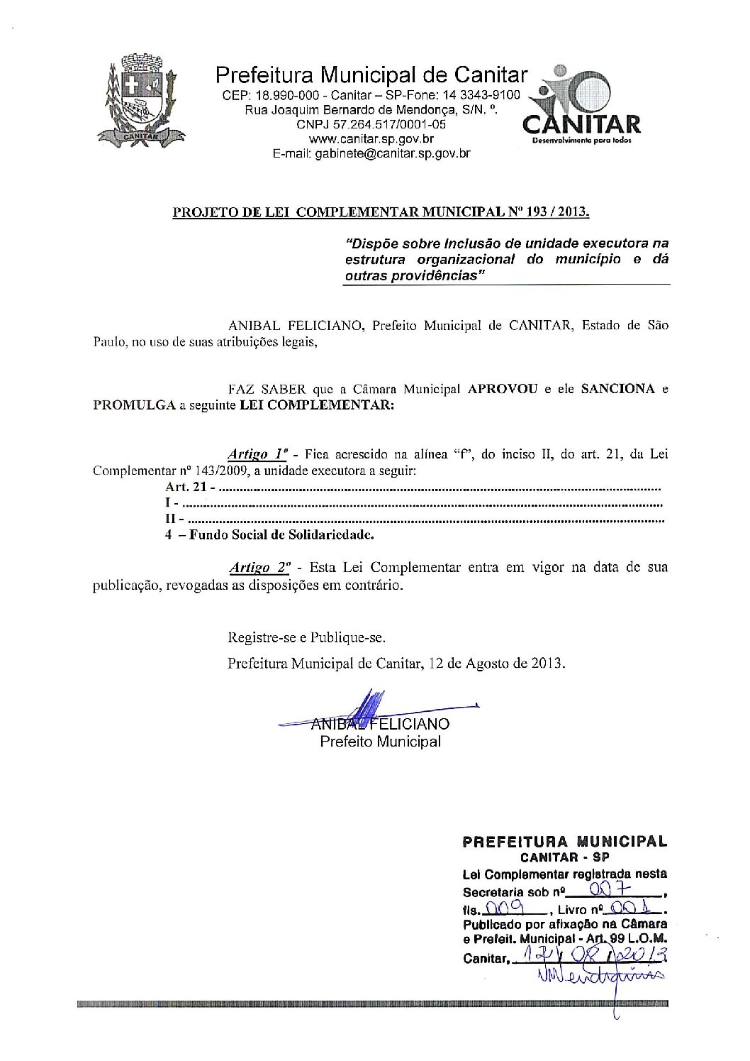 Leia mais sobre o artigo Lei Complementar nº 193 2013   Dispõe sobre Inclusão de unidade executora na estrutura organizacional do município.