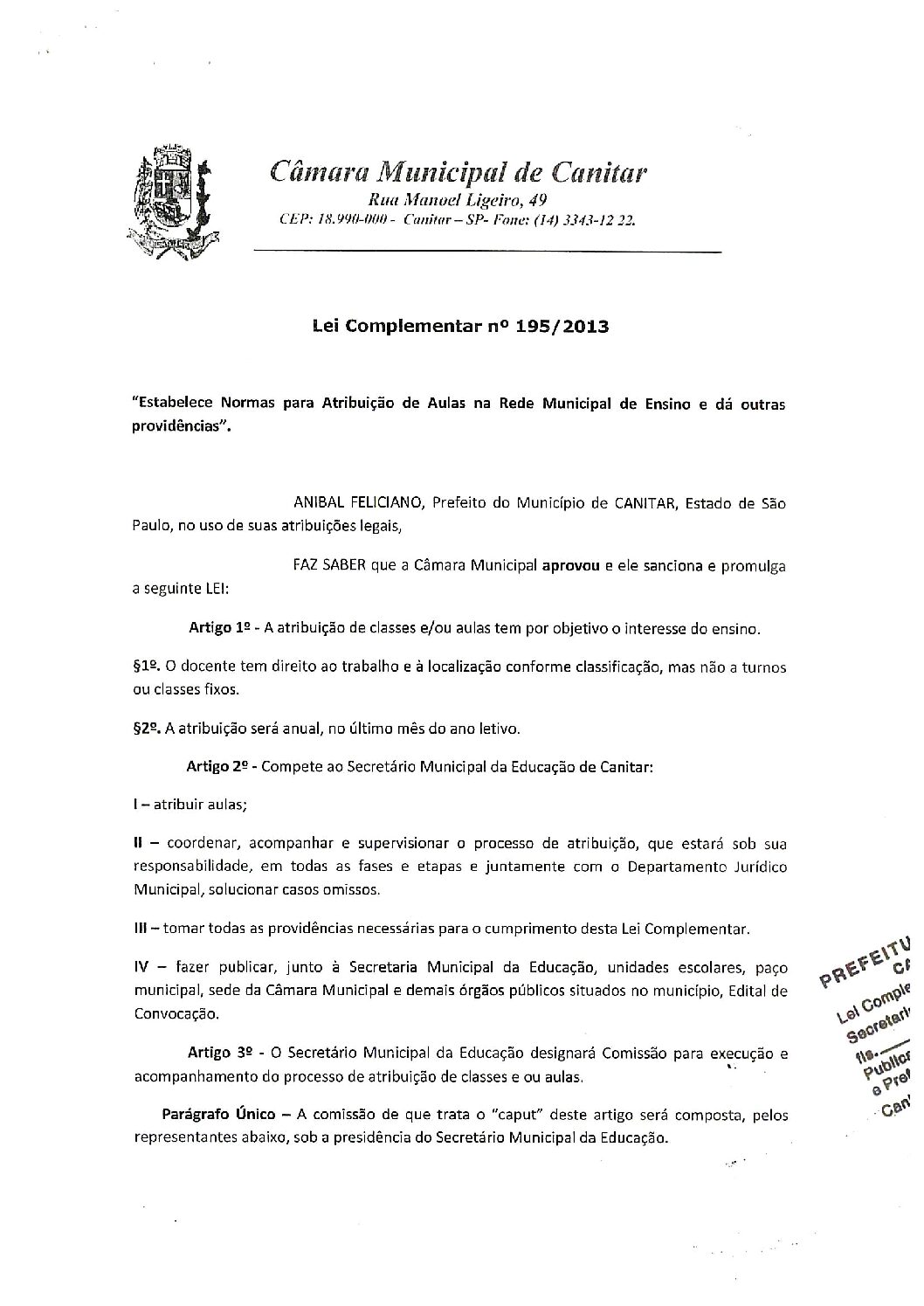 Leia mais sobre o artigo Lei Complementar nº 195 2013   Estabelece normas para Atribuição de Aulas na Rede Municipal de Ensino.
