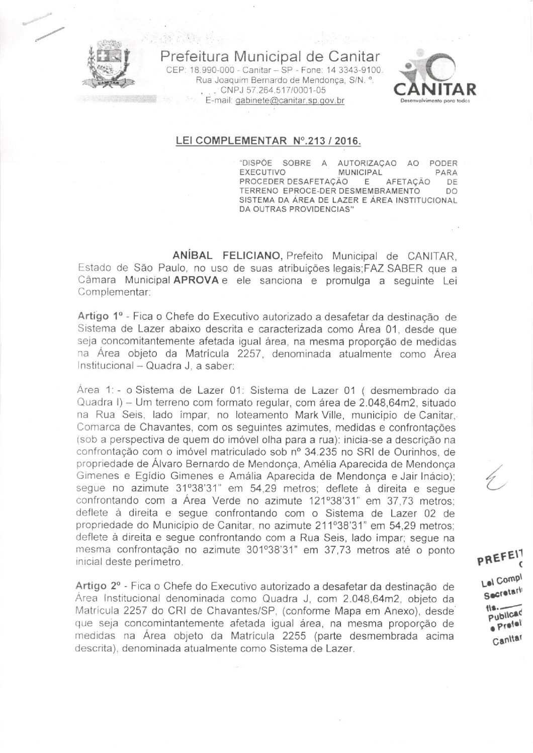 Leia mais sobre o artigo Lei Complementar nº 2013 2016   Dispõe sobre a autorização ao Poder Executivo Municipal para proceder desafetação e afetação de terreno.