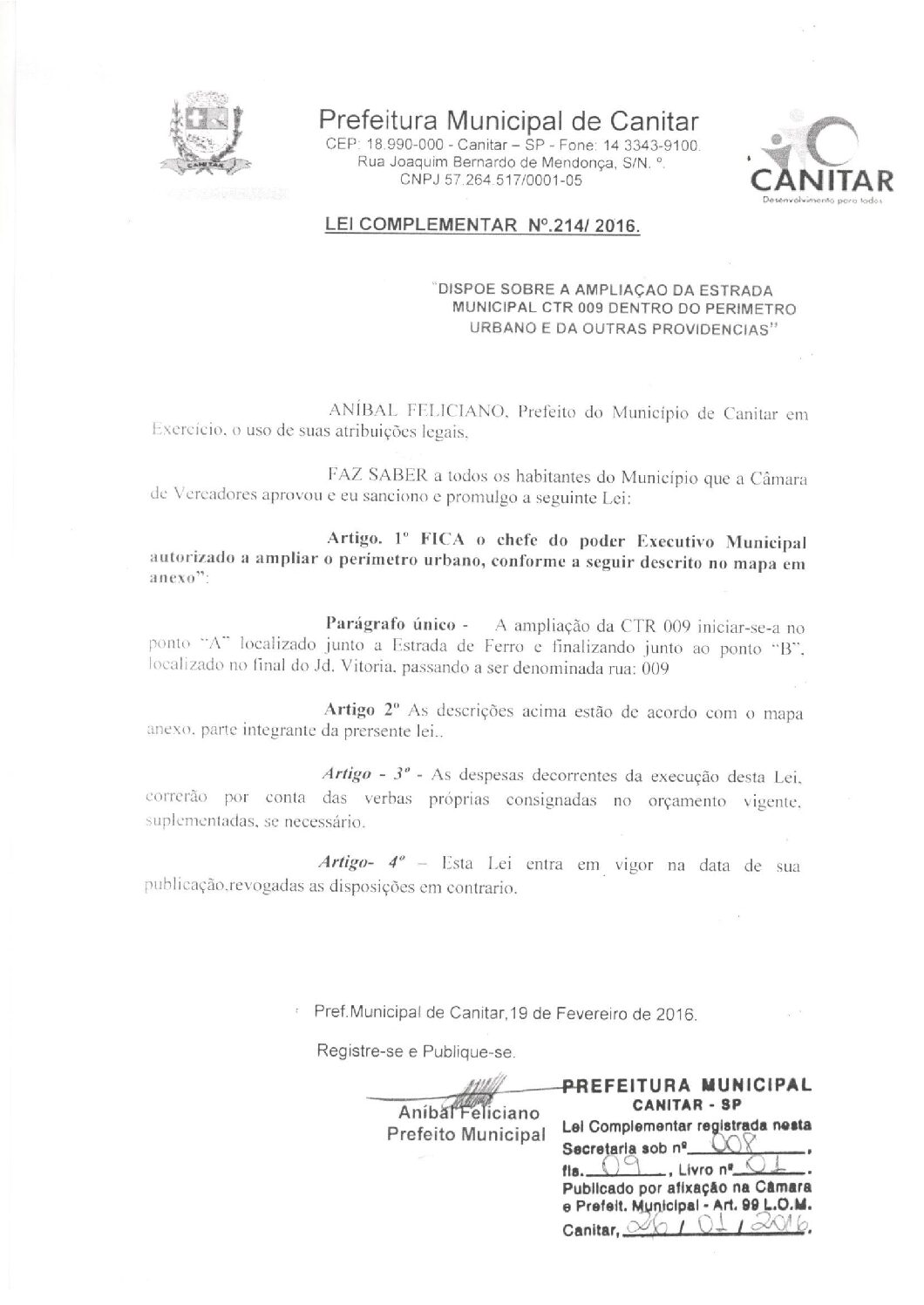 Leia mais sobre o artigo Lei Complementar nº 2014 2016   Dispõe sobre a ampliação da estrada municipal CTR 009 dentro do perímetro urbano.