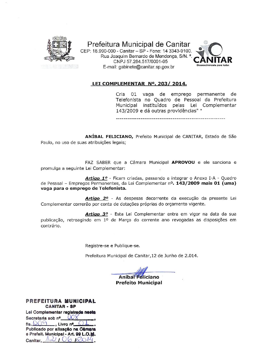 Leia mais sobre o artigo Lei Complementar nº 203 2014   Cria 01 vaga de emprego permanente de Telefonista no Quadro de Pessoal da Prefeitura Municipal.
