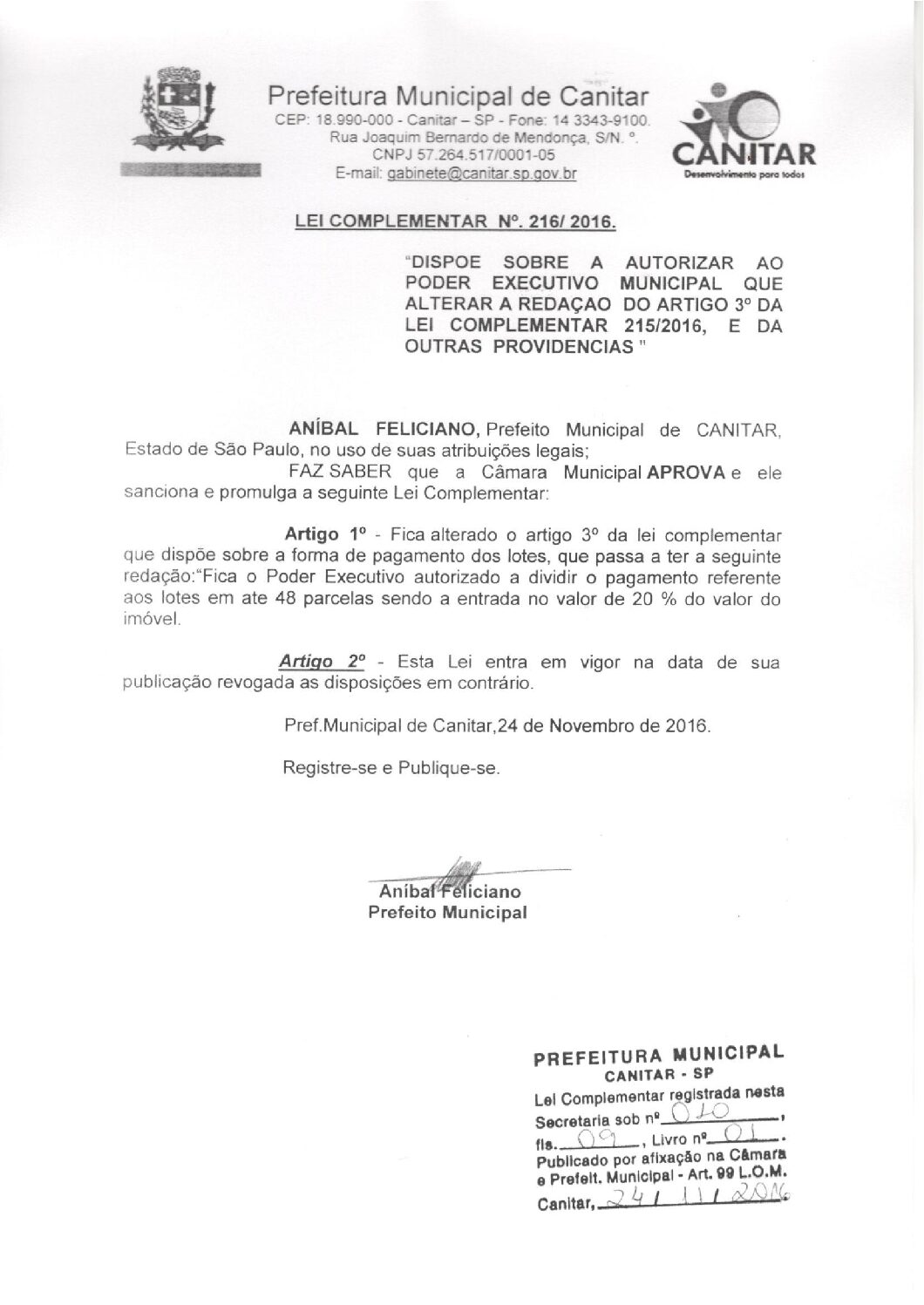 Leia mais sobre o artigo Lei Complementar nº 216 2016   Dispõe sobre autorizar ao Poder Executivo Municipal alterar a redação do artigo 3º da Lei Complementar nº 215 2016.