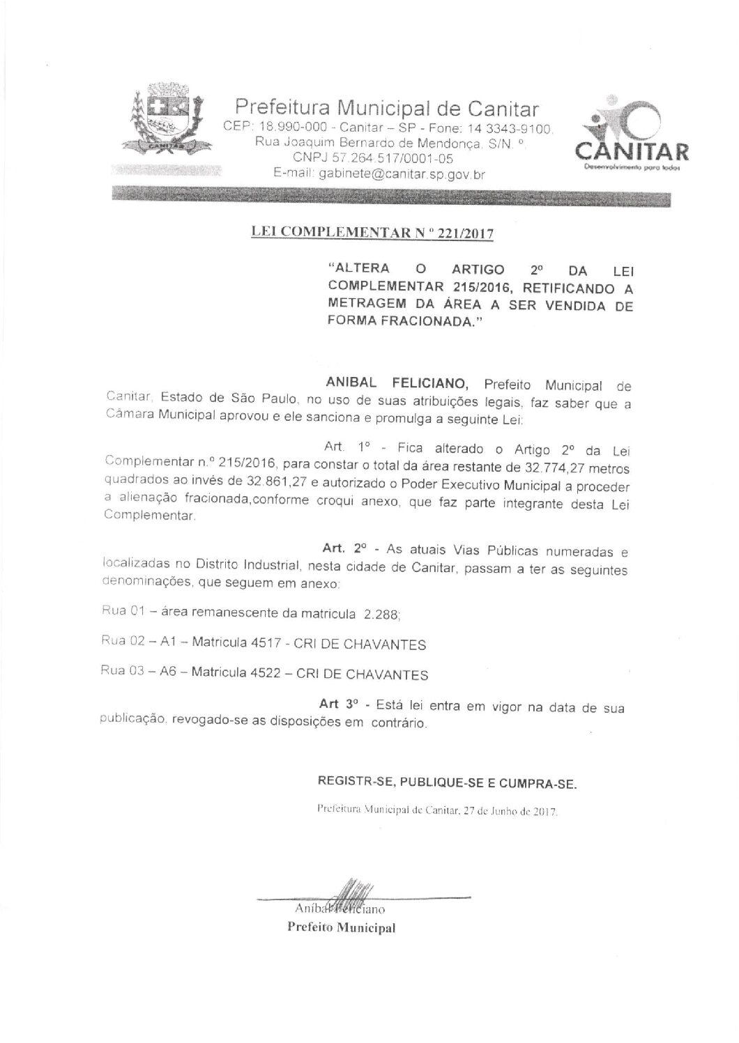 Leia mais sobre o artigo Lei Complementar nº 221 2017   Altera o artigo 2º da Lei Complementar 215 2016, retificando a metragem da área a ser vendida de forma fracionada.