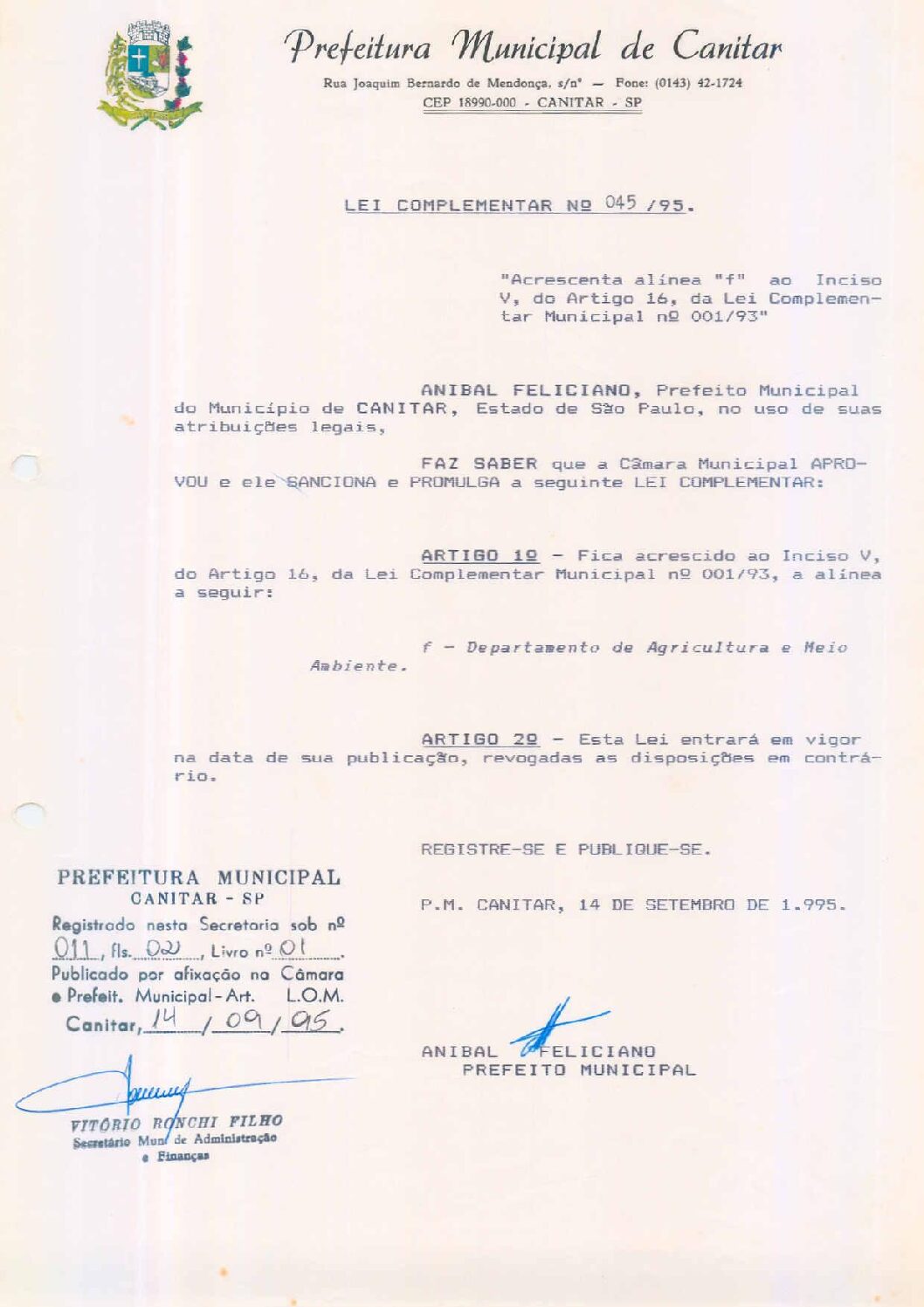 Leia mais sobre o artigo Lei Complementar nº 45 1995   Acrescenta alínea f ao inciso V, do artigo 16, da Lei Complementar nº 01 93.