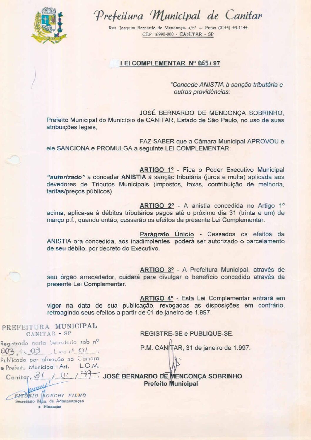 Leia mais sobre o artigo Lei Complementar nº 65 1997   Concede Anistia à sanção tributária.