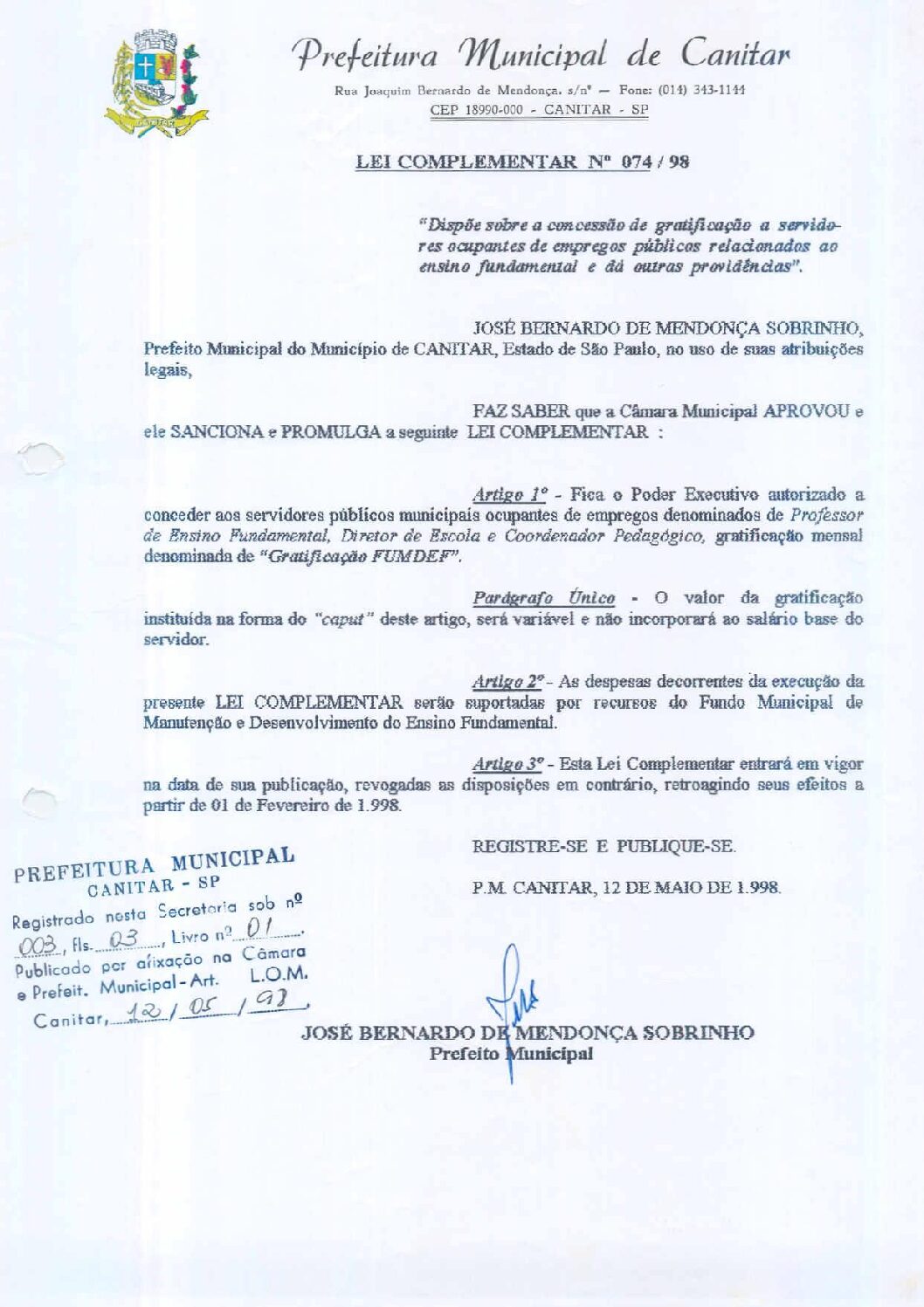 Leia mais sobre o artigo Lei Complementar nº 74 1997   Dispõe sobre a concessão de gratificação a servidores ocupantes de empregos públicos relacionados ao ensino fundamental.