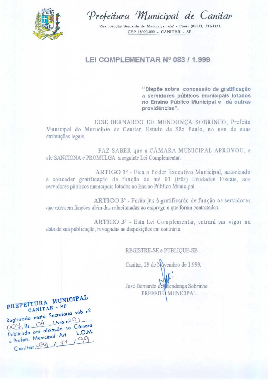 Leia mais sobre o artigo Lei Complementar nº 83 1999   Dispõe sobre concessão de gratificação a servidores públicos municipais lotados no Ensino Público Municipal.