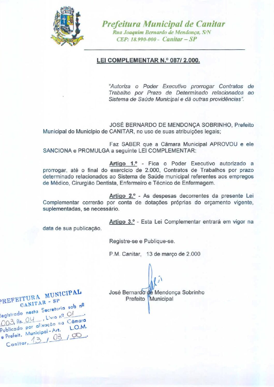 Leia mais sobre o artigo Lei Complementar nº 87 2000   Autoriza o Poder Executivo prorrogar Contratos de Trabalho por Prazo Determinado relacionados ao Sistema de Saúde Municipal.