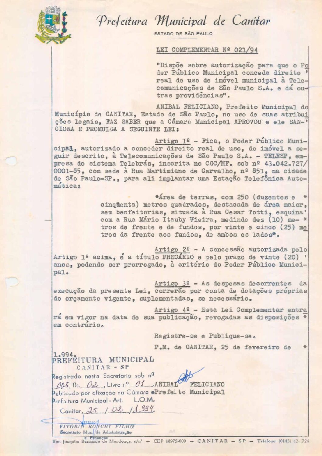 Leia mais sobre o artigo Lei Complementar nº 21-1994 – Dispõe sobre autorização para que o Poder Público Municipal conceda direito real de uso de imóvel à Telecomunicações de São Paulo.