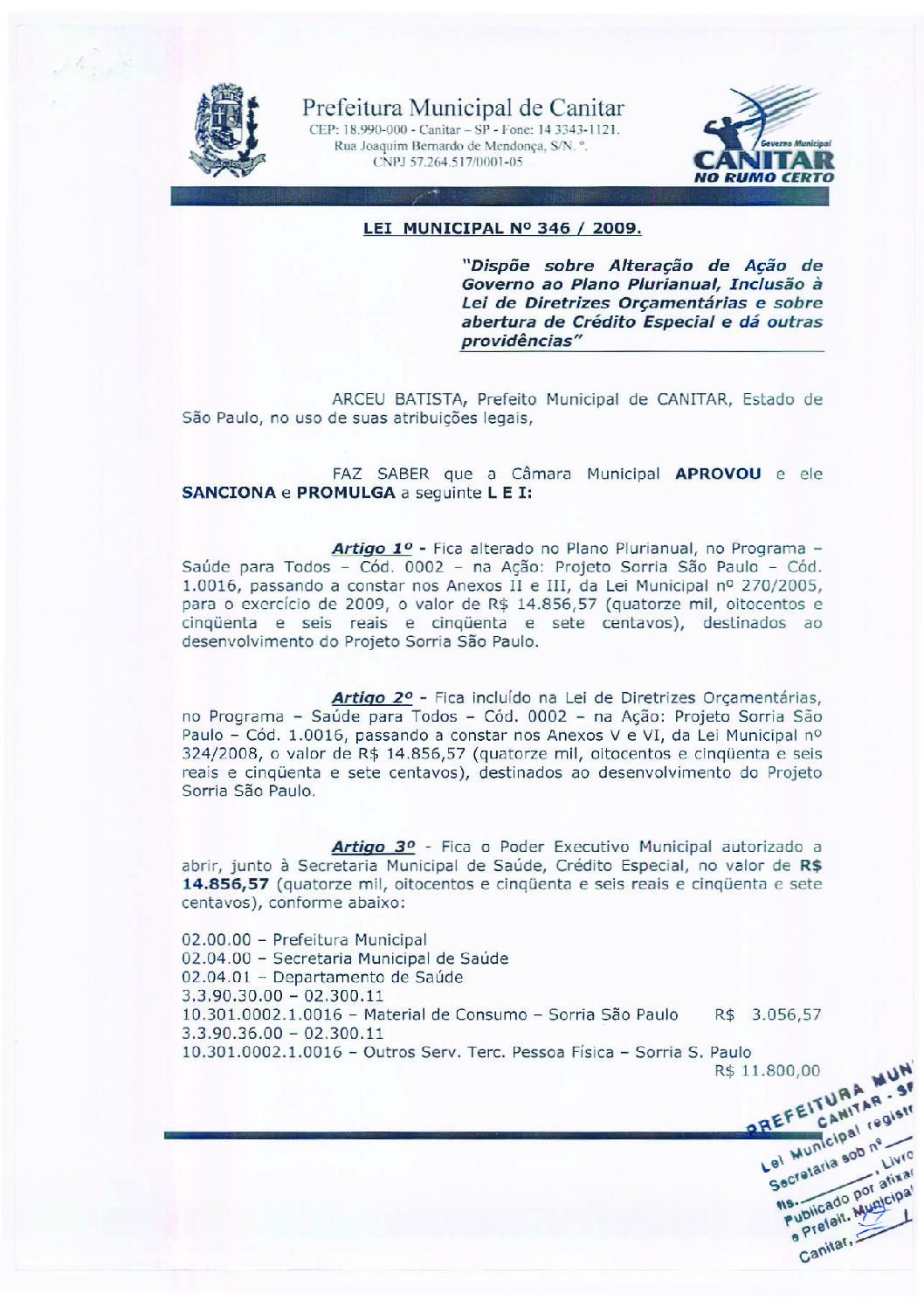 Leia mais sobre o artigo Lei Muncipal nº 346 2009 Dispõe sobre abertura de crédito, destinados ao desenvolvimento do Projeto Sorria São Paulo.