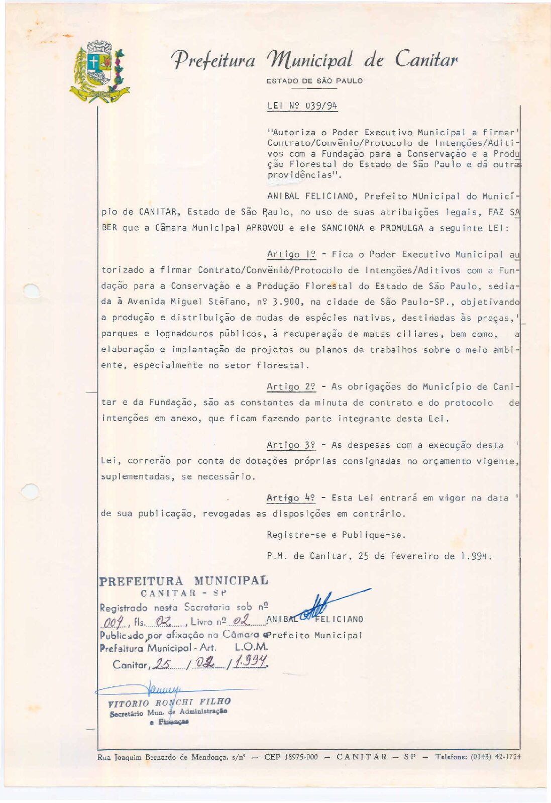 Leia mais sobre o artigo Lei Municipal nº 39-1994 – Autoriza o Poder Executivo Municipal a firmar contrato de intenções a Fundação para a Conservação e a Produção Florestal do Estado de SP.