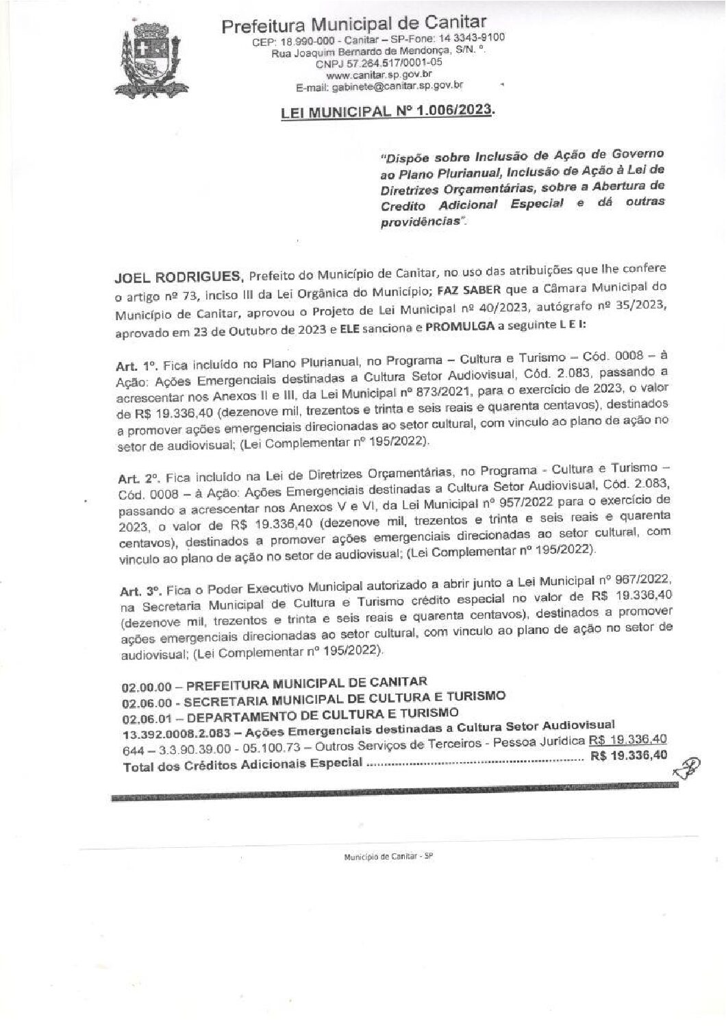 Leia mais sobre o artigo Lei Municipal nº 1006 2023   Dispõe sobre abertura de crédito, destinados a promover ações emergenciais direcionadas ao Setor Cultural.