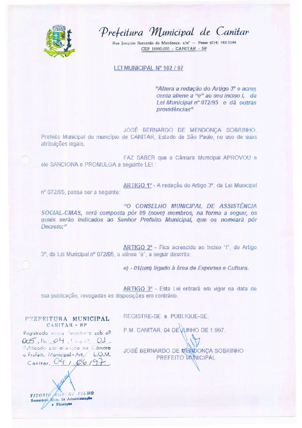 Leia mais sobre o artigo Lei Municipal nº 102 1997   Altera a redação do Artigo 3º e acrescenta alínea (e) ao seu inciso I, da Lei Municipal 72 1995.
