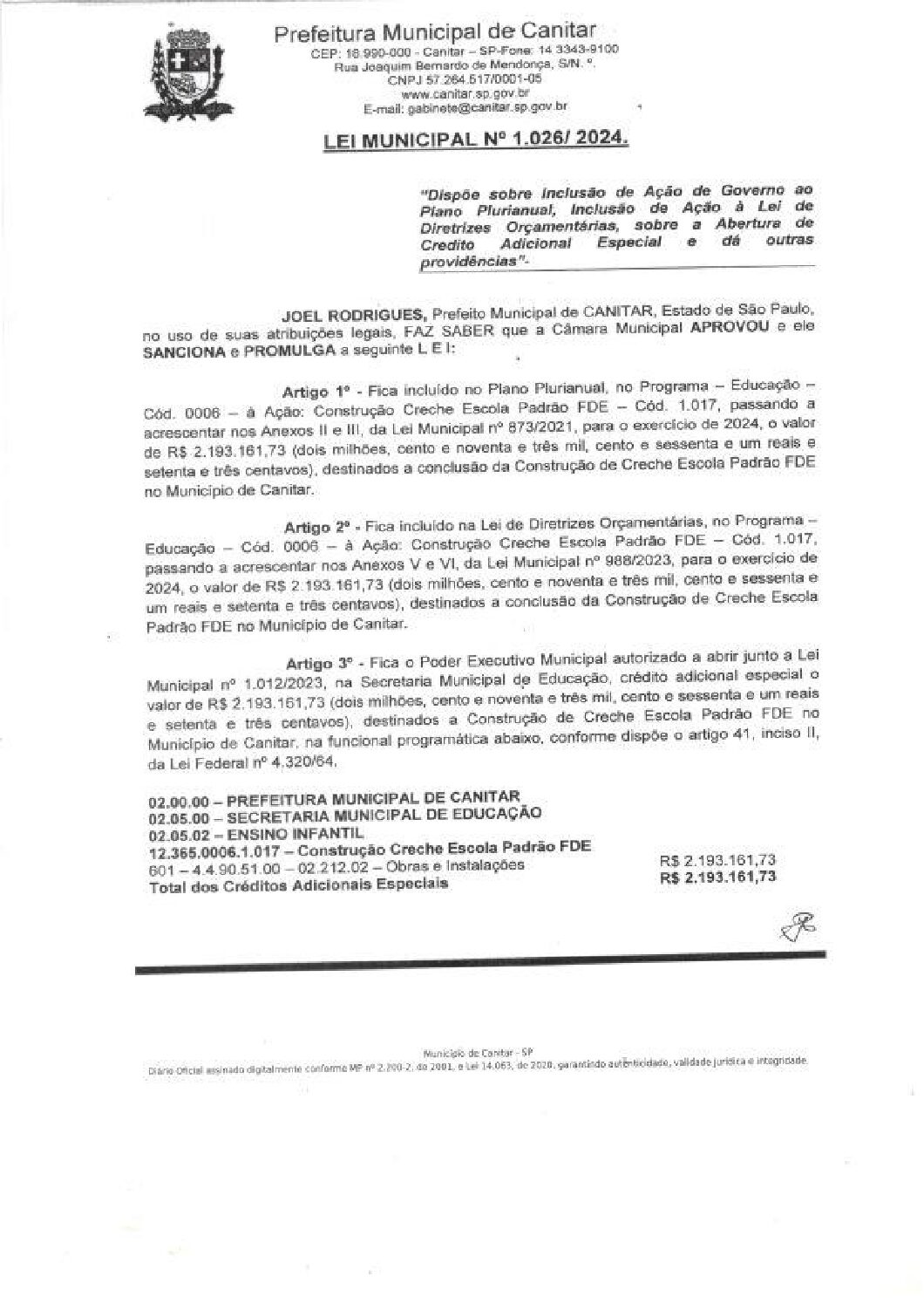 Leia mais sobre o artigo Lei Municipal nº 1026 2024   Dispõe sobre abertura de crédito, construção de Creche Escola Padrão FDE.