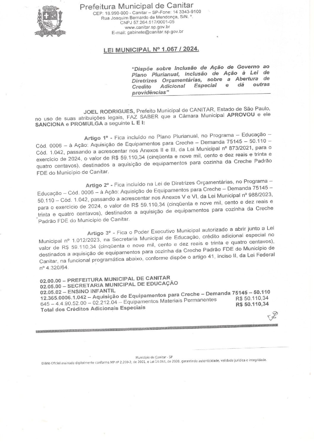 Leia mais sobre o artigo Lei Municipal nº 1067 2024   Dispõe sobre abertura de crédito,  aquisição de equipamentos para cozinha da Creche Padrão FDE.