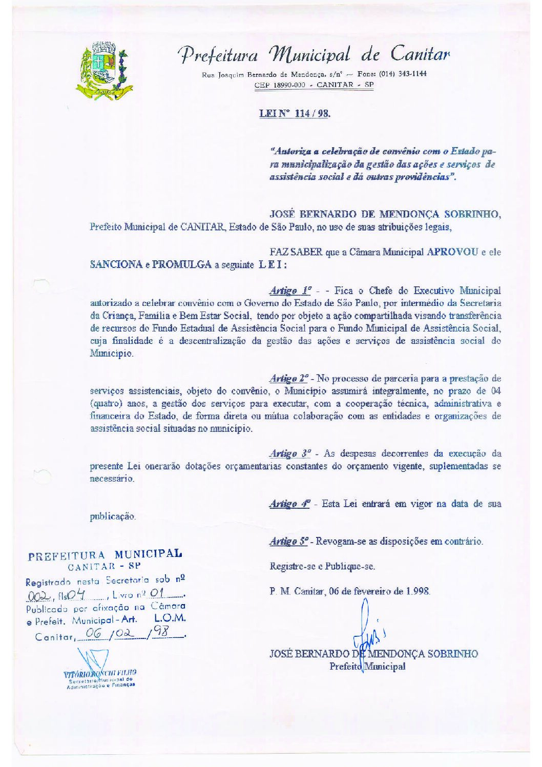 Leia mais sobre o artigo Lei Municipal nº 114 1998   Autoriza a celebração de convênio com o Estado para municipalização da gestão das ações e serviços de Assistência Social.