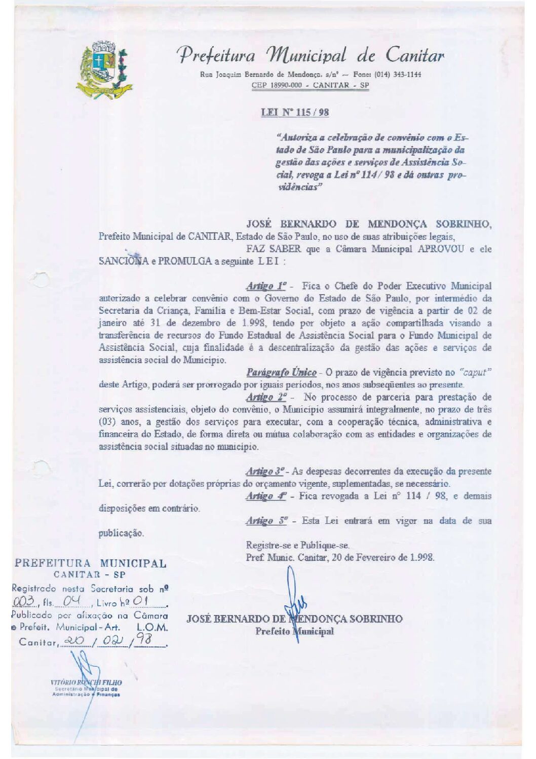 Leia mais sobre o artigo Lei Municipal nº 115 1998   Autoriza a celebração de convênio com o Estado para municipalização da gestão das ações e serviços de Assistência Social, revoga a Lei 114_98.