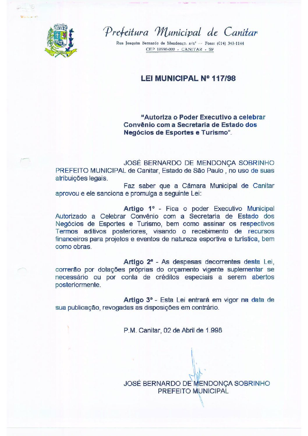 Leia mais sobre o artigo Lei Municipal nº 117 1998   Autoriza o Poder Executivo a celebrar convênio com a Secretaria de Estado dos Negócios de Esportes e Turismo.