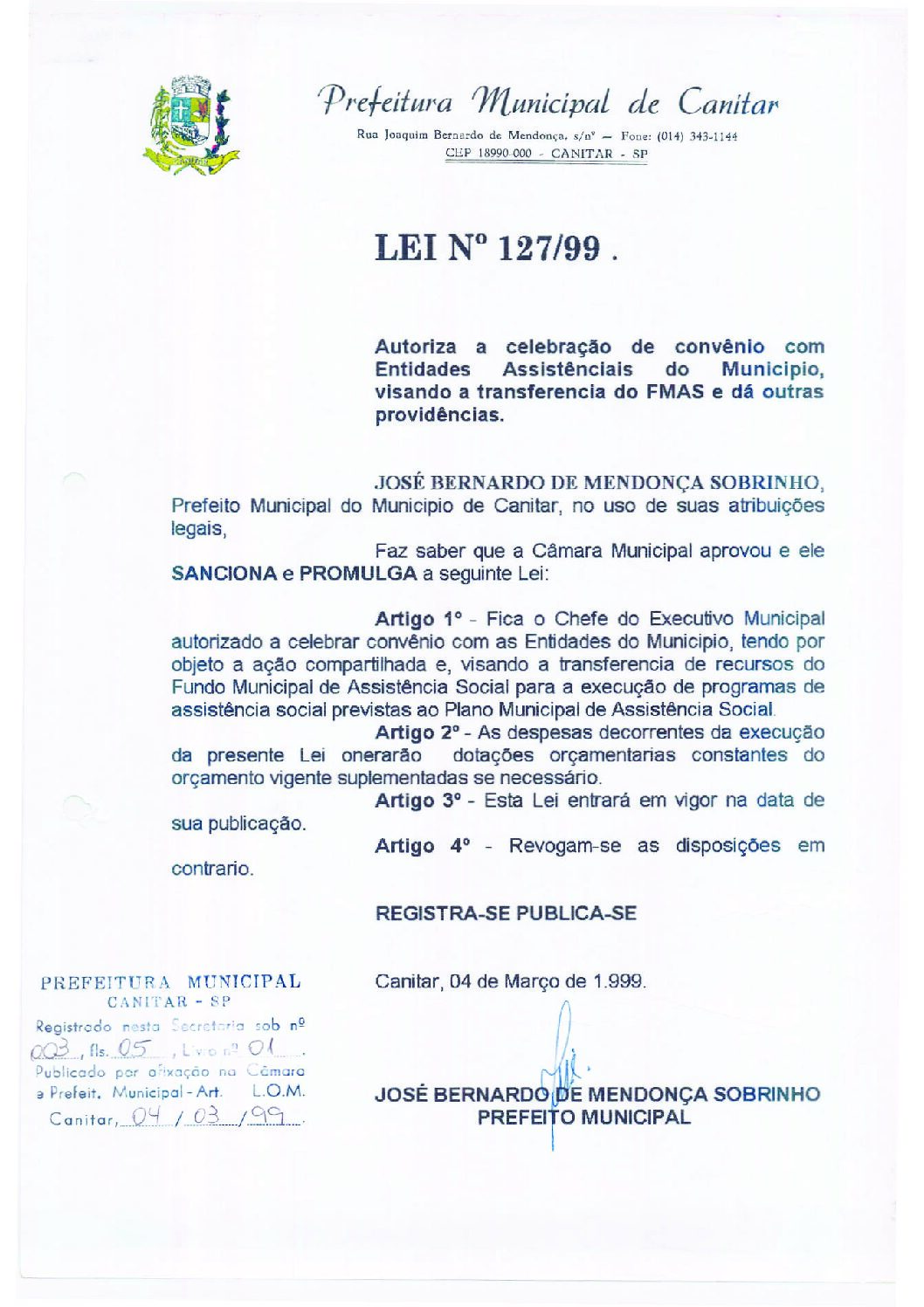 Leia mais sobre o artigo Lei Municipal nº 127 1999   Autoriza a celebração de convênio, visando a transferência do FMAS.