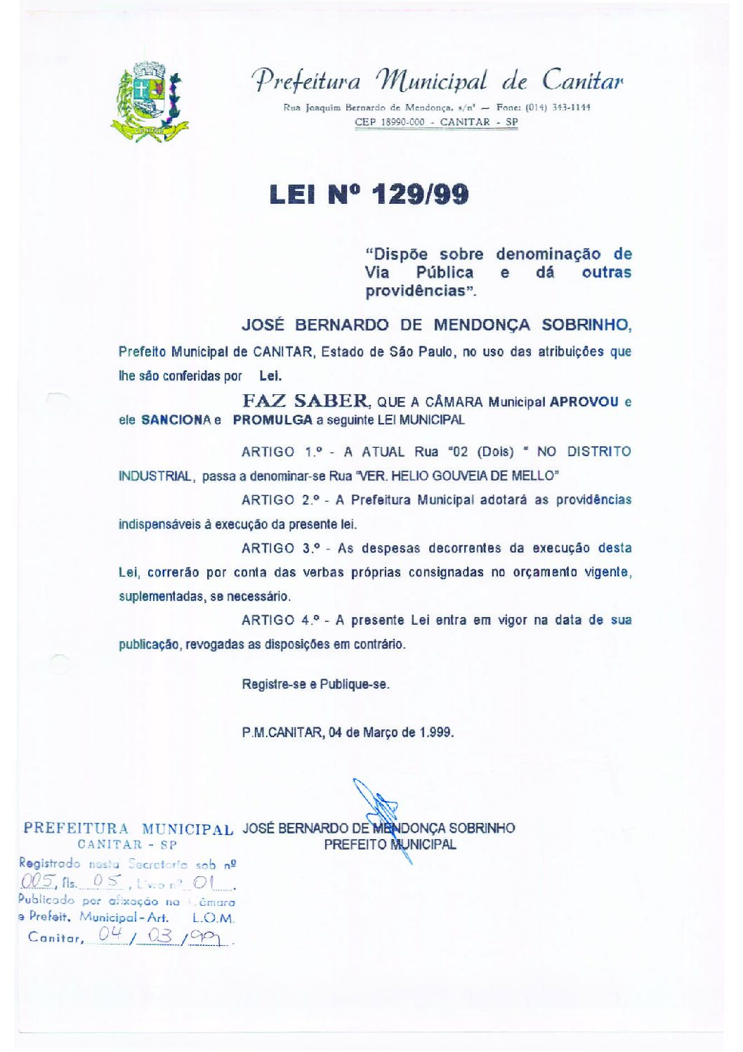 Leia mais sobre o artigo Lei Municipal nº 129 1999   Dispõe sobre denominação de Via Pública   Rua Vereador Hélio Gouveia de Mello.