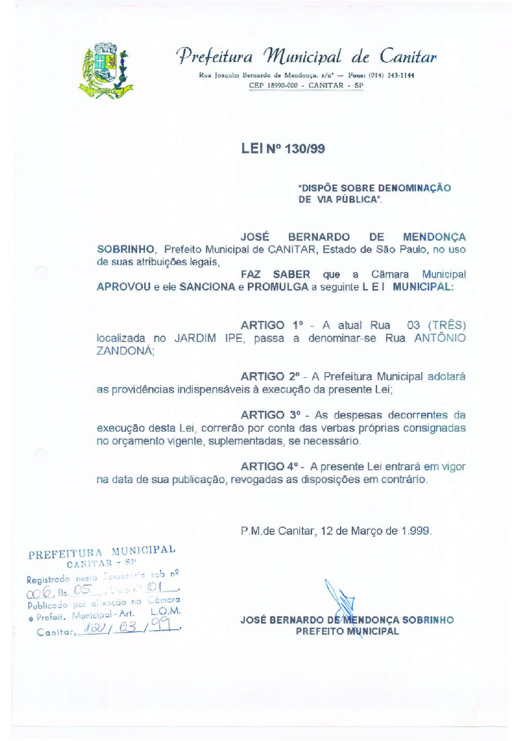 Leia mais sobre o artigo Lei Municipal nº 130 1999   Dispõe sobre Denominação de Via Pública Rua Antônio Zandoná.