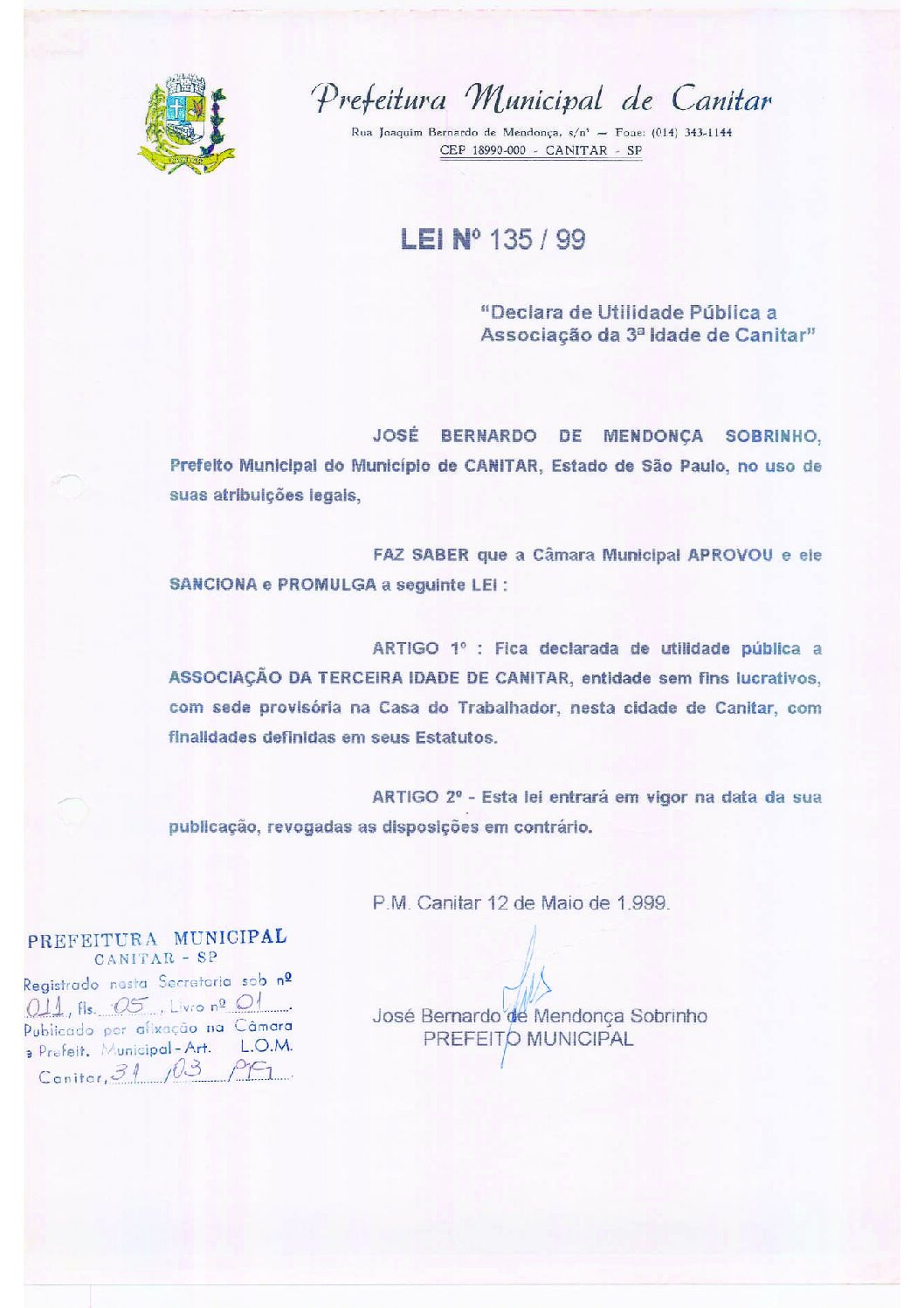 Leia mais sobre o artigo Lei Municipal nº 135 1999   Declara de Utilidade Pública a Associação da 3ª Idade de Canitar.