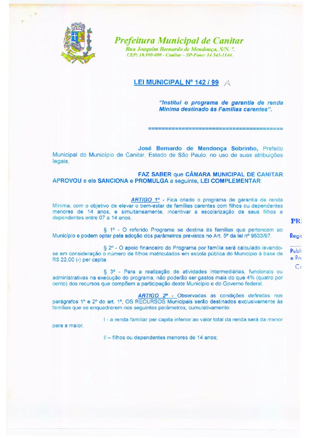 Leia mais sobre o artigo Lei Municipal nº 142 1999 A   Institui o Programa de Garantia de Renda Mínima destinado às Famílias Carentes.