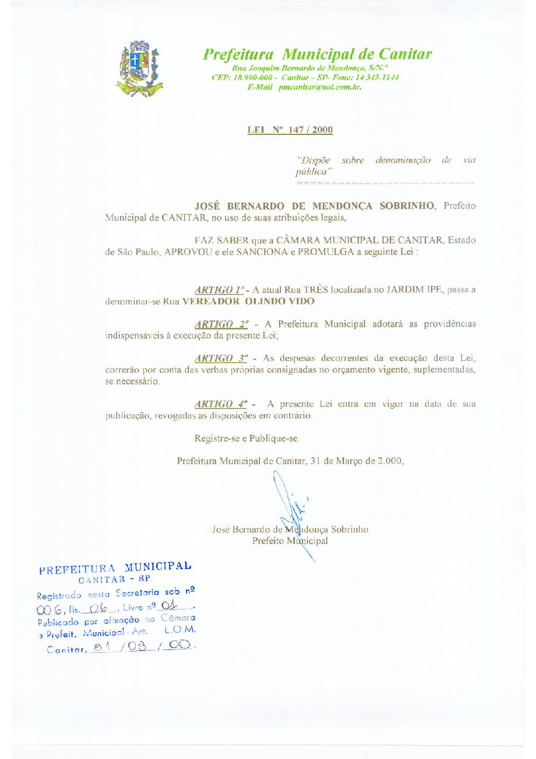 Leia mais sobre o artigo Lei Municipal nº 147 2000   Dispõe sobre denominação de Via Pública   Rua Vereador Olindo Vido.