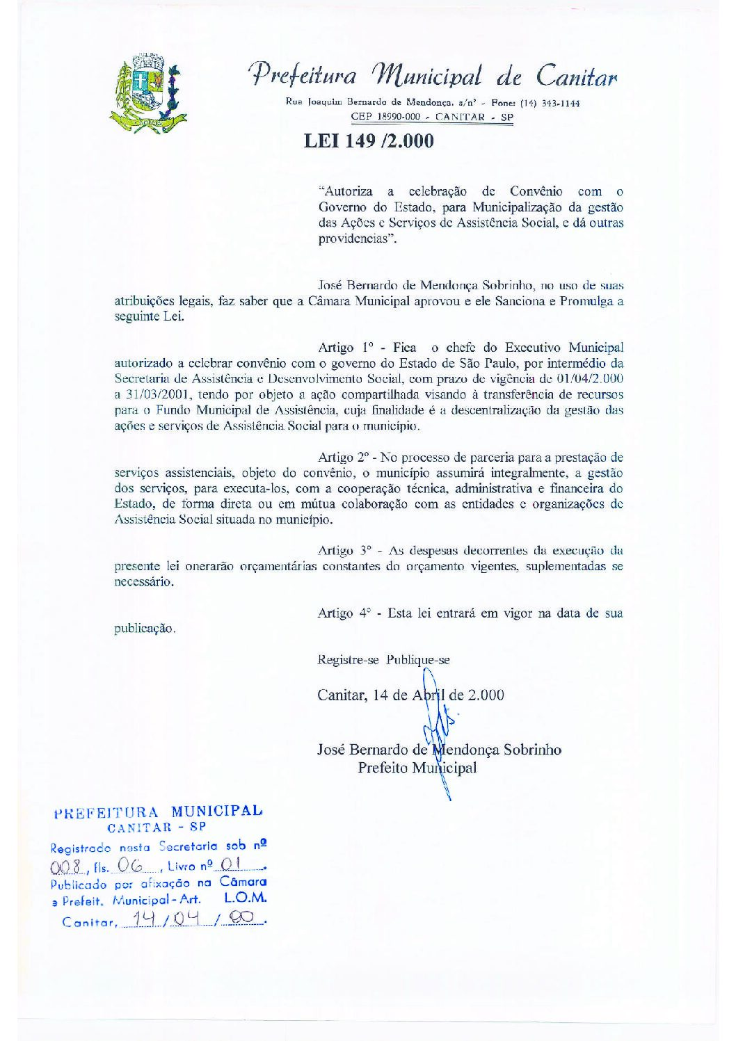 Leia mais sobre o artigo Lei Municipal nº 149 2000   Autoriza a celebração de convênio, para municipalização da gestão das Ações e Serviços de Assistência Social.