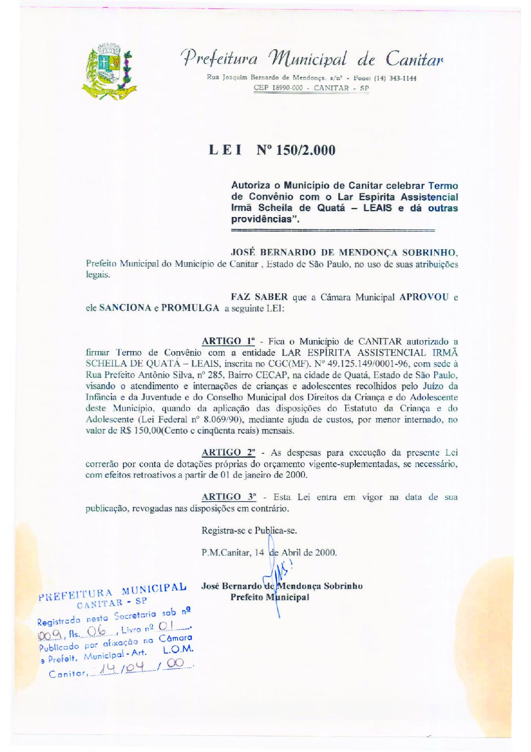 Leia mais sobre o artigo Lei Municipal nº 150 2000   Autoriza o município celebrar termo de convênio com o Lar Espírita Assistencial Irmã Scheila de Quatá   LEAIS.