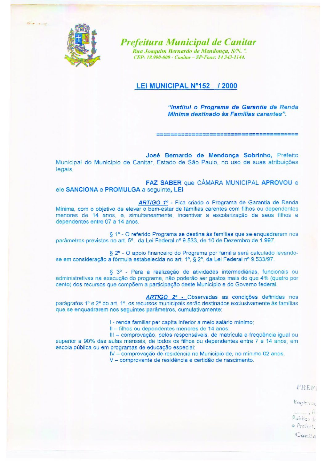 Leia mais sobre o artigo Lei Municipal nº 152 2000   Institui o Programa de Garantia de Renda Mínima destinado às Famílias Carentes.
