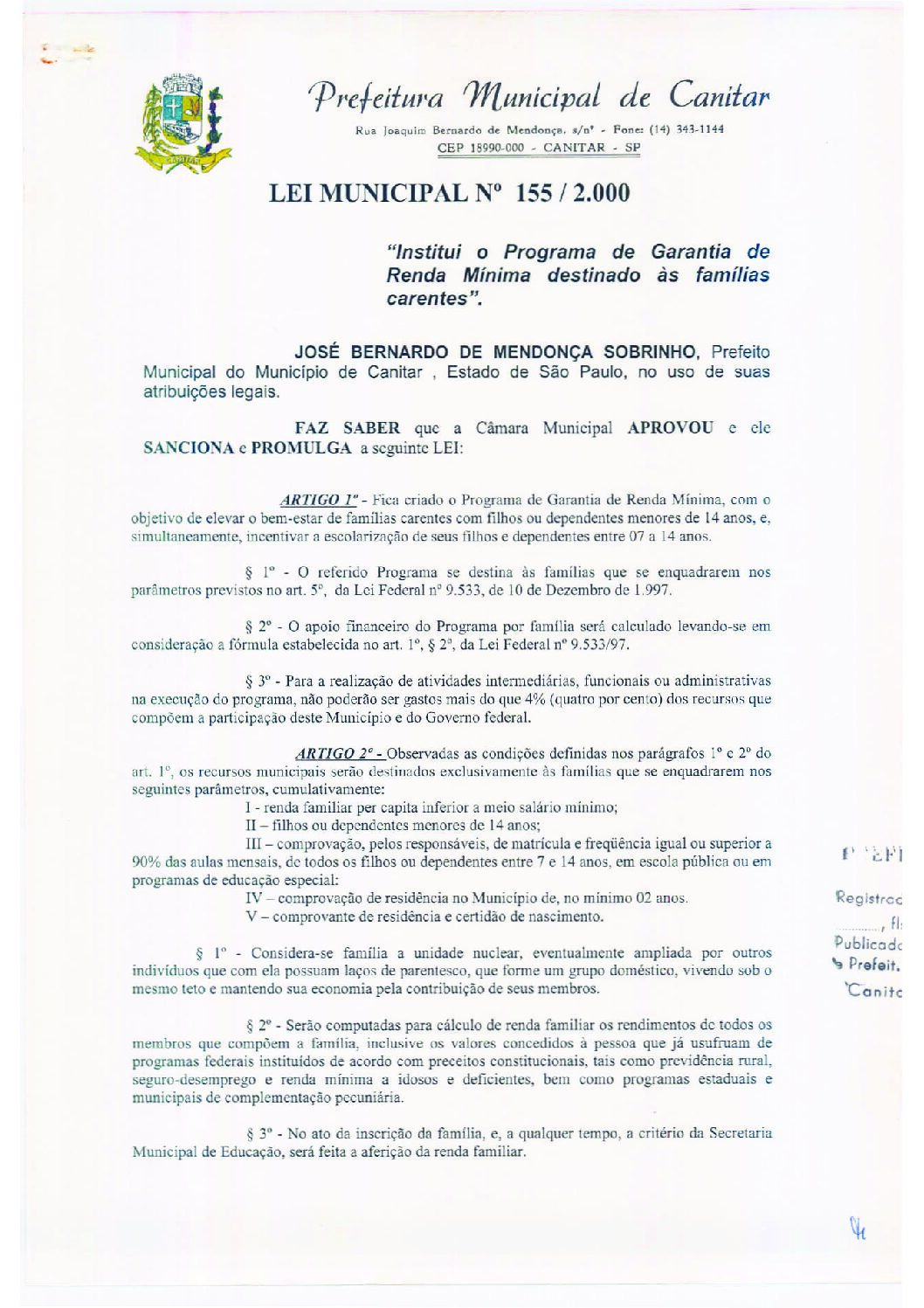 Leia mais sobre o artigo Lei Municipal nº 155 2000   Institui o Programa de Garantia de Renda Mínima destinado às Famílias Carentes.